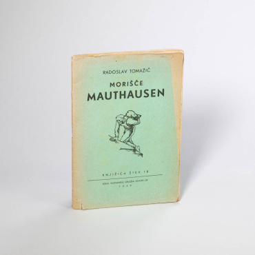 <a href="https://zakladnicazgodovine.si/product/radoslav-tomazic-morisce-mauthausen-1945/">Radoslav Tomažič: Morišče Mauthausen, 1945</a> Knjige in Stari tiski